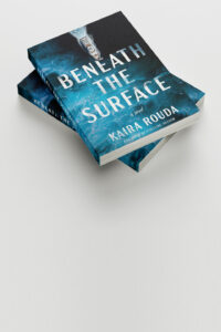 Beneath the Surface - Kaira Rouda