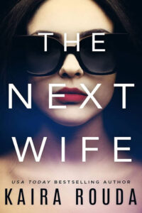 The Next Wife - Kaira Rouda