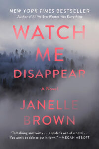 Watch Me Disappear - Janelle Brown