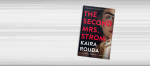 The Second Mrs. Strom - Kaira Rouda